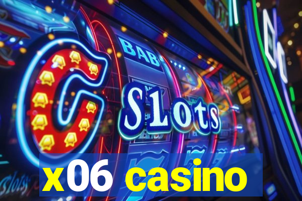 x06 casino